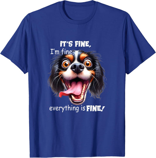 Funny Dog It's Fine I'm Fine Everything Is Fine T-Shirt - T-Shirt | Royal