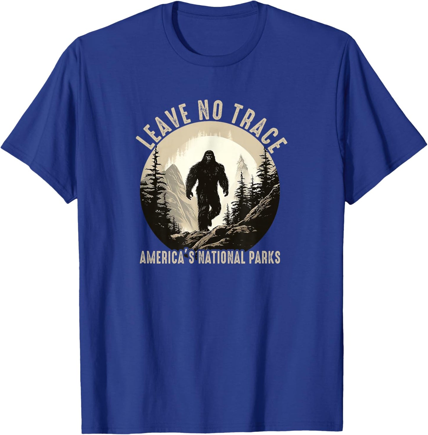 Leave No Trace America National Parks Shirt Funny Sasquatch T-Shirt - T-Shirt | Royal