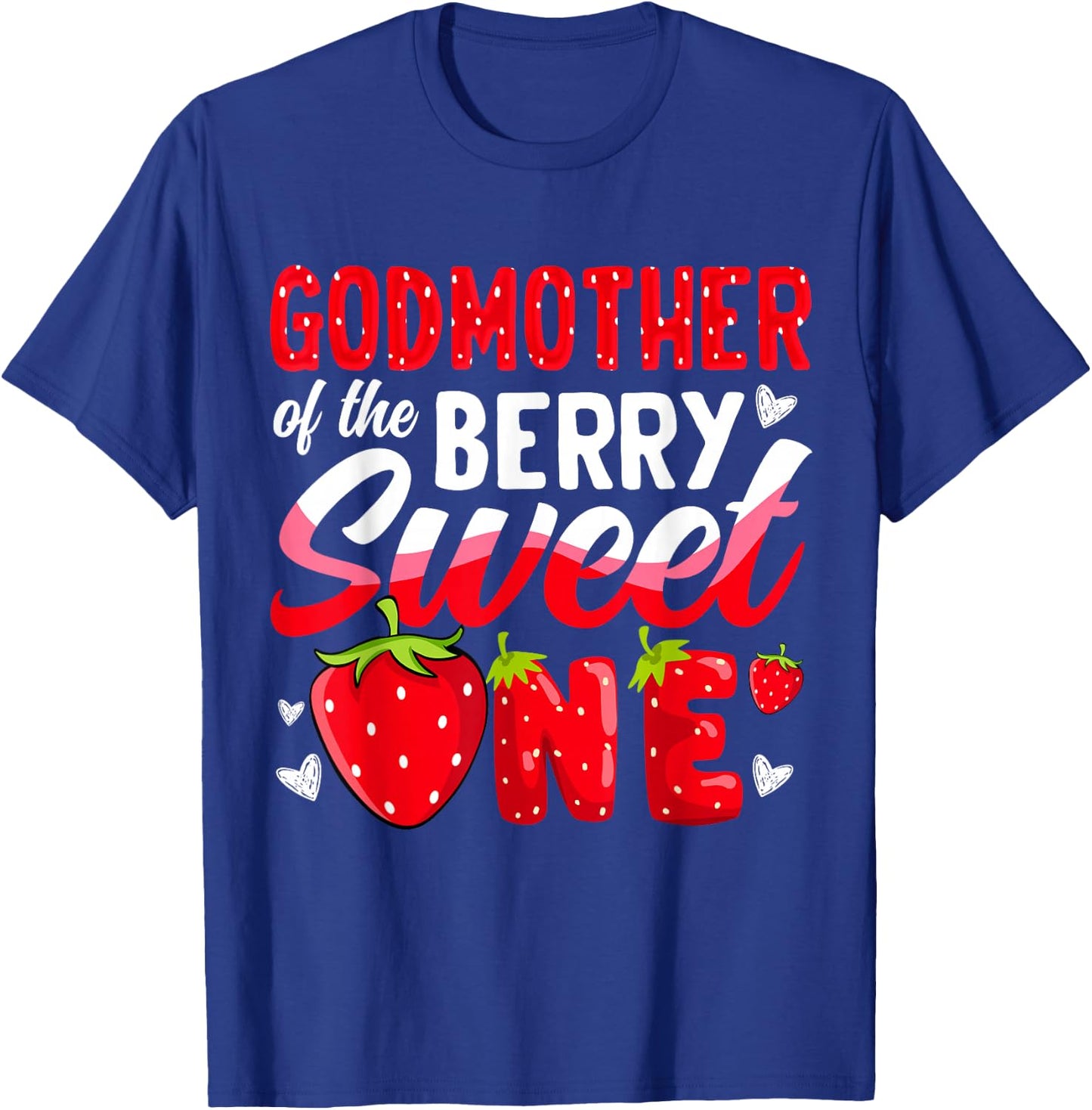 Godmother Of The Berry Sweet One Strawberry 1st Birthday T-Shirt - T-Shirt | Royal