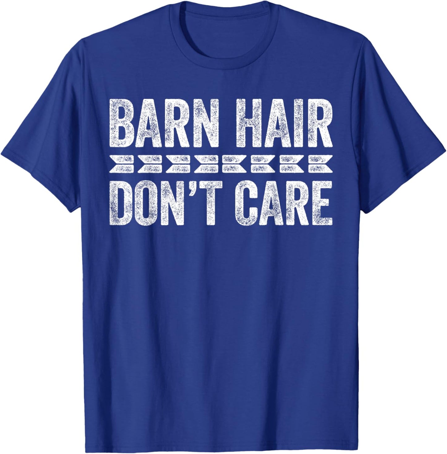 Barn Hair Don't Care Shirt Funny Equestrian Horse Lover T-Shirt - T-Shirt | Royal