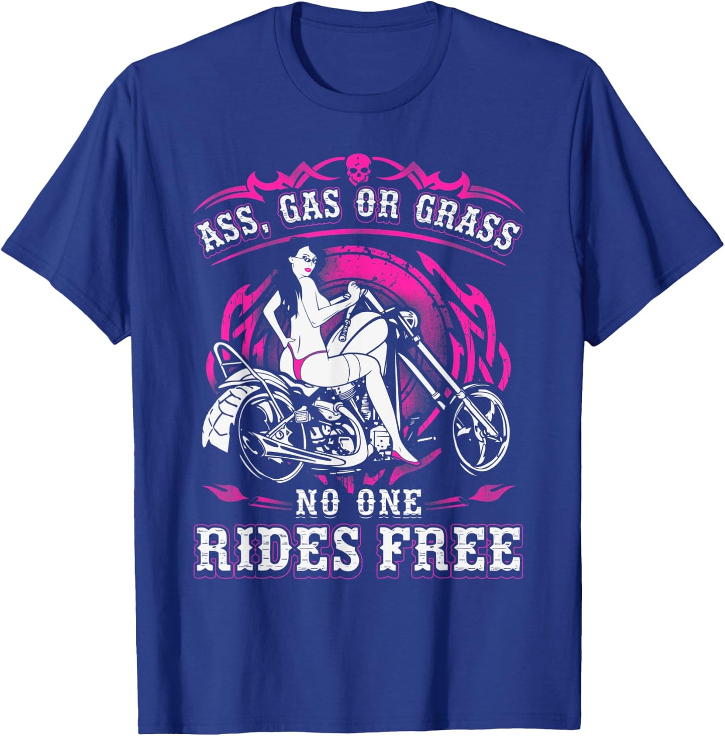 Ass Gas Or Grass No One Rides Free Motorcycle Gift Biker T-Shirt - T-Shirt | Royal