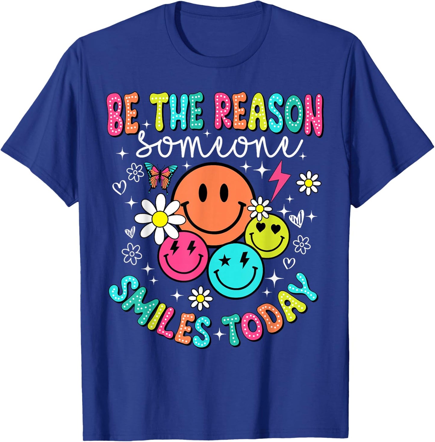 Be The Reason Someone Smiles Today T-Shirt - T-Shirt | Royal