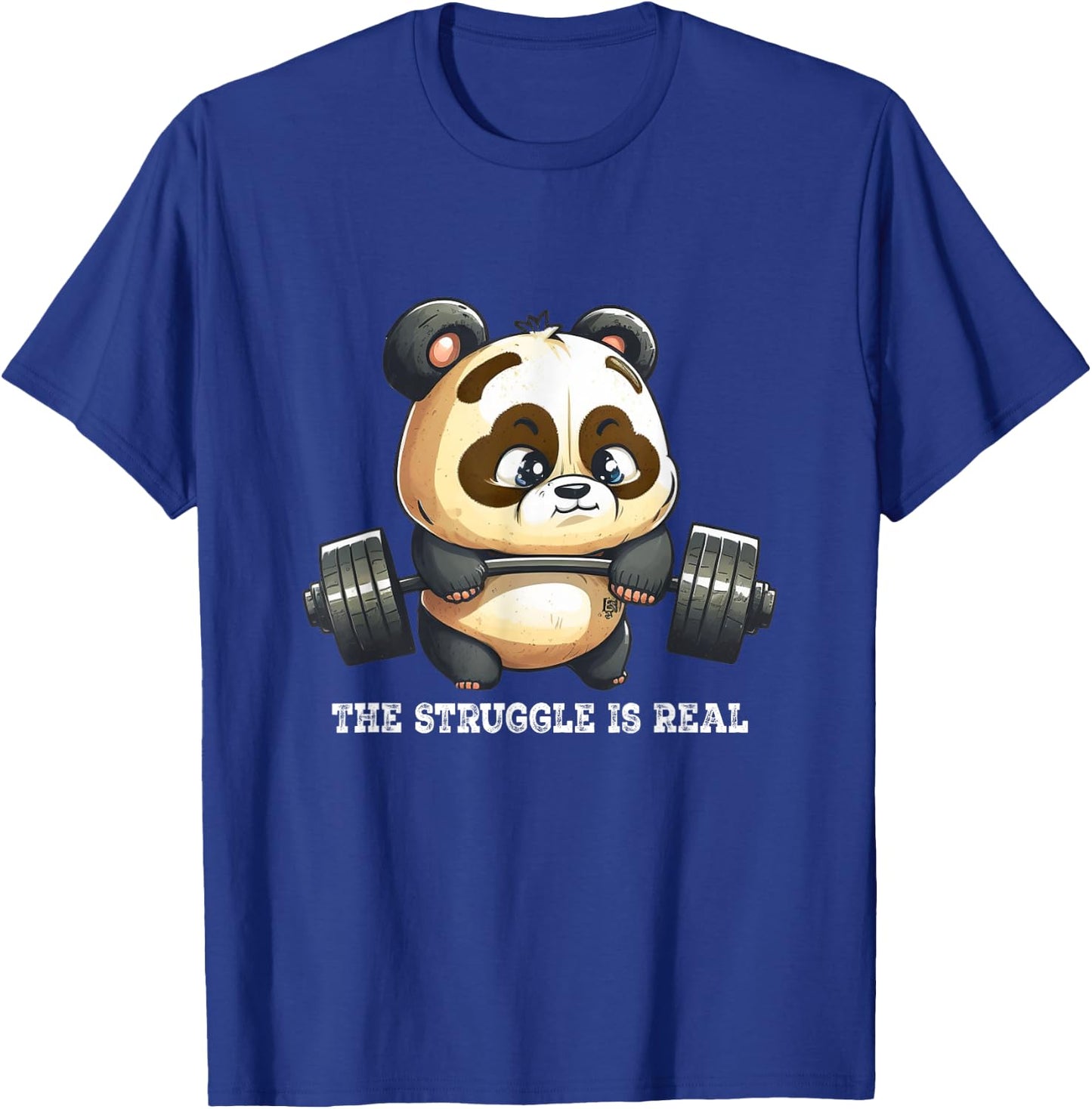 Panda The Struggle Is Real Weightlifting Fitness Gym Funny T-Shirt - T-Shirt | Royal