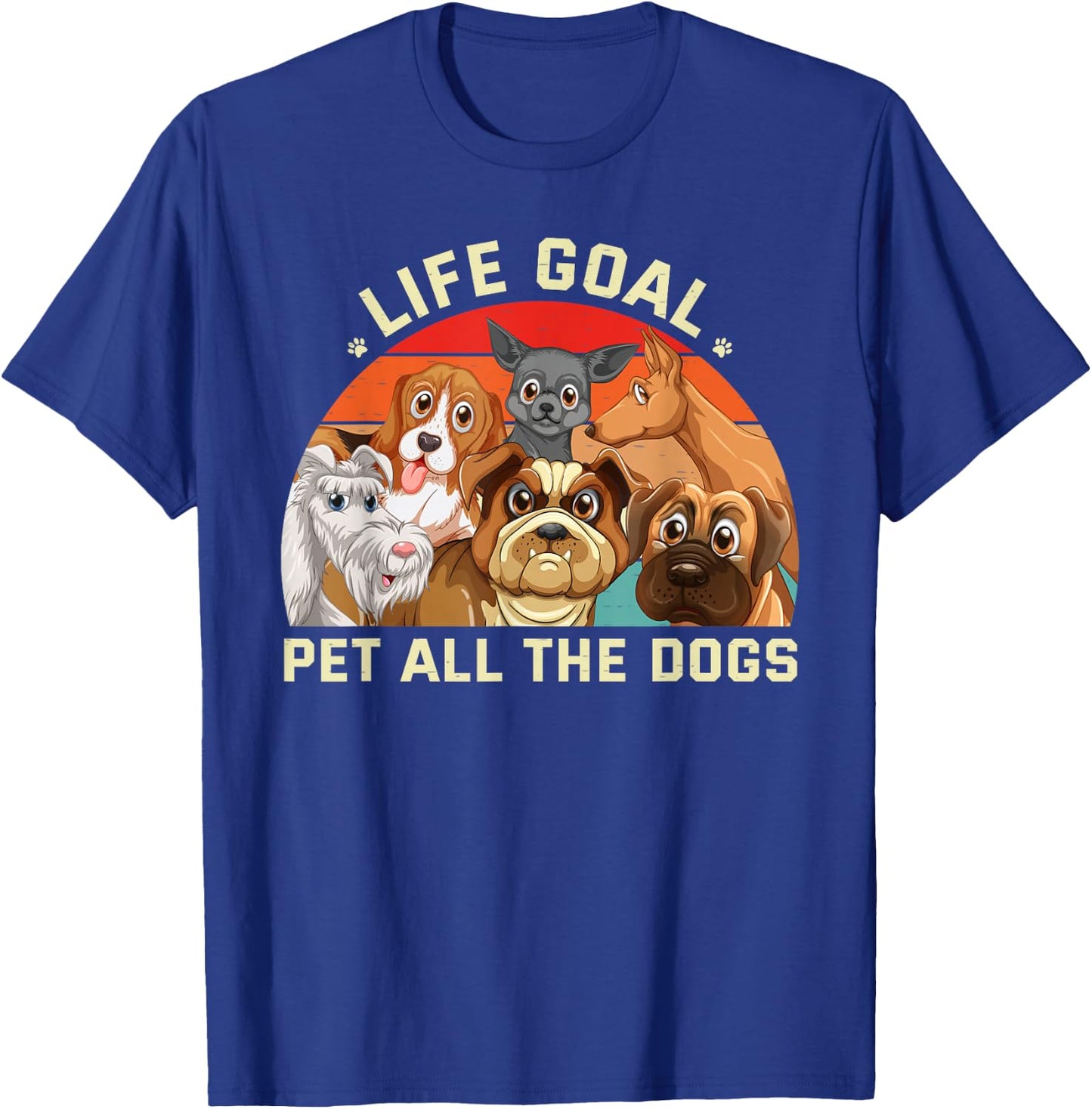 Cute Dog Lover Funny Life Goal Pet All The Dogs T-Shirt - T-Shirt | Royal