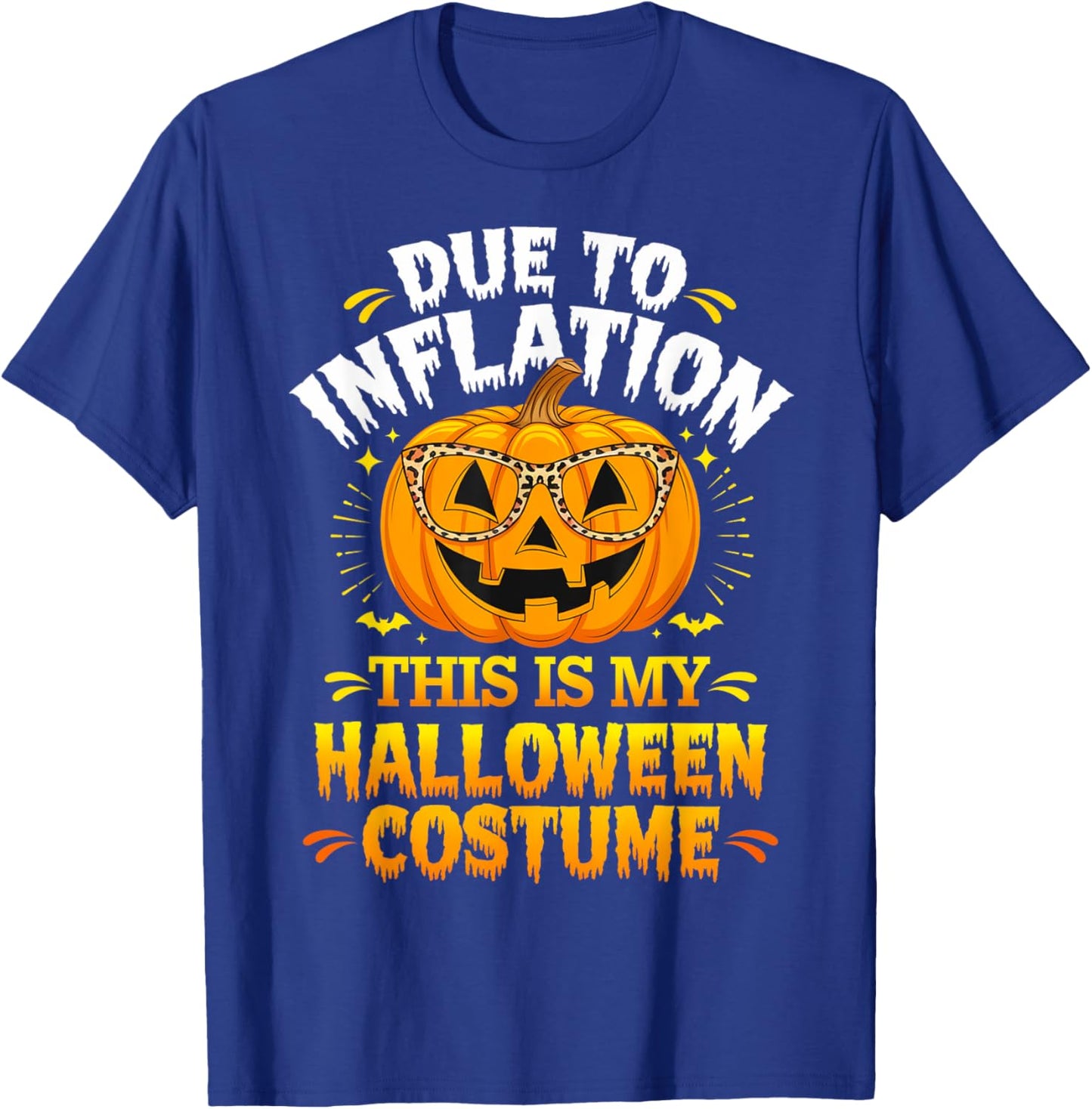 Due To Inflation This Is My Halloween Custome Pumpkin Funny T-Shirt - T-Shirt | Royal