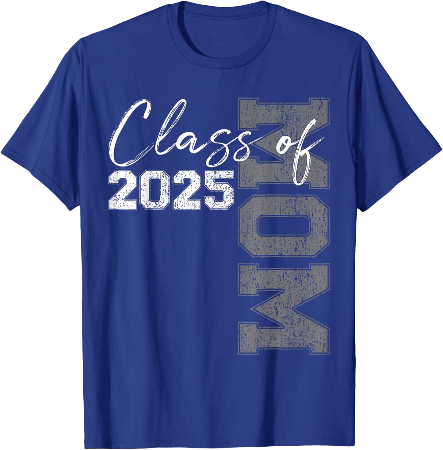 Mom Senior 2025 Proud Mom of a Class of 2025 Graduate Mother T-Shirt - T-Shirt | Royal