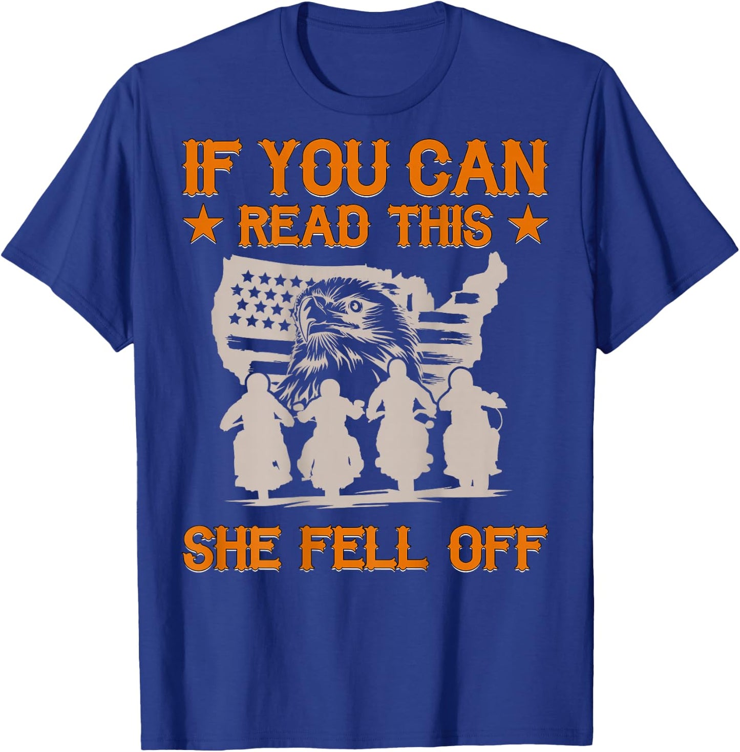 Funny If You Can Read This She Fell Off Biker Motorcycle T-Shirt - T-Shirt | Royal