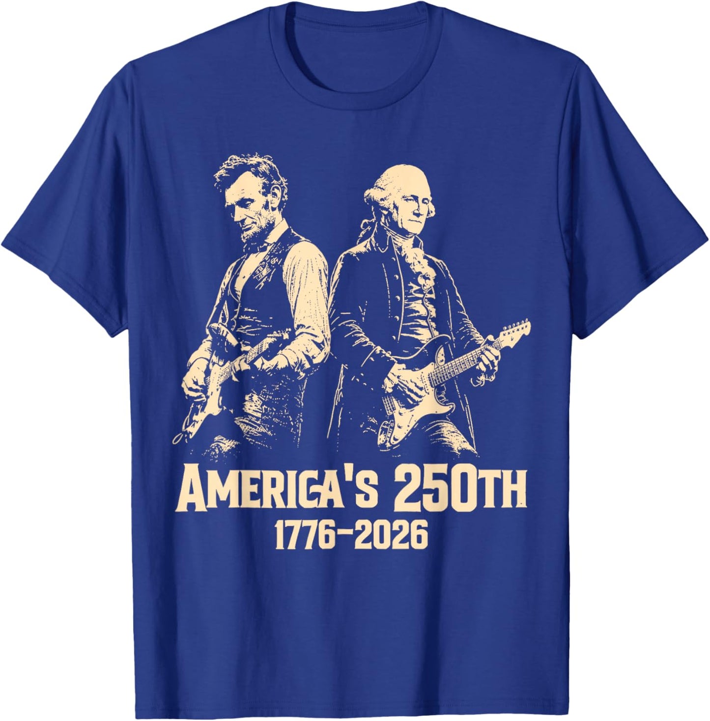 George Washington Lincoln Playing Guitar Abe Lincoln 250th T-Shirt - T-Shirt | Royal