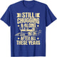 Still Chugging Along - Grandpa Model Train Lover Railroad T-Shirt - T-Shirt | Royal
