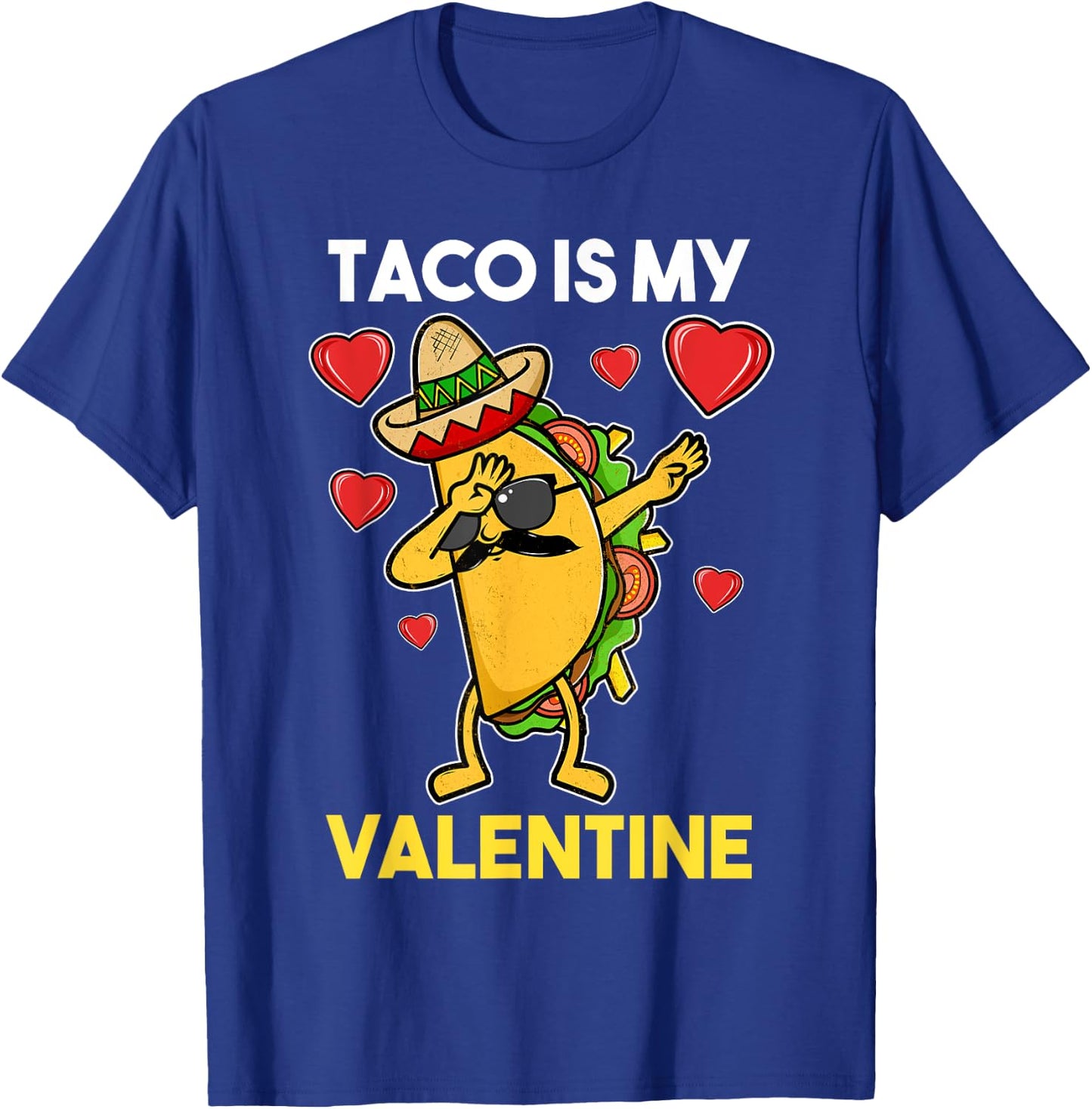 Taco Is My Valentine Taco Valentine T-Shirt - T-Shirt | Royal
