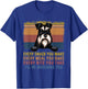 Every Snack You Make Miniature Schnauzer Hangging Dog Items T-Shirt - T-Shirt | Royal