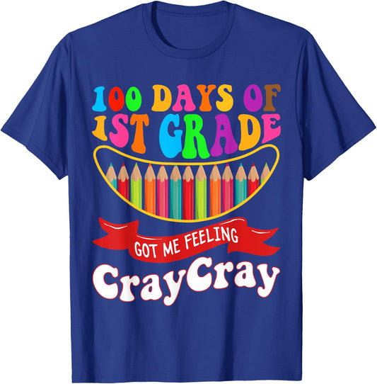 100 Days Of 1st Grade Got Me Feeling Cray Cray First Grade T-Shirt - T-Shirt | Royal