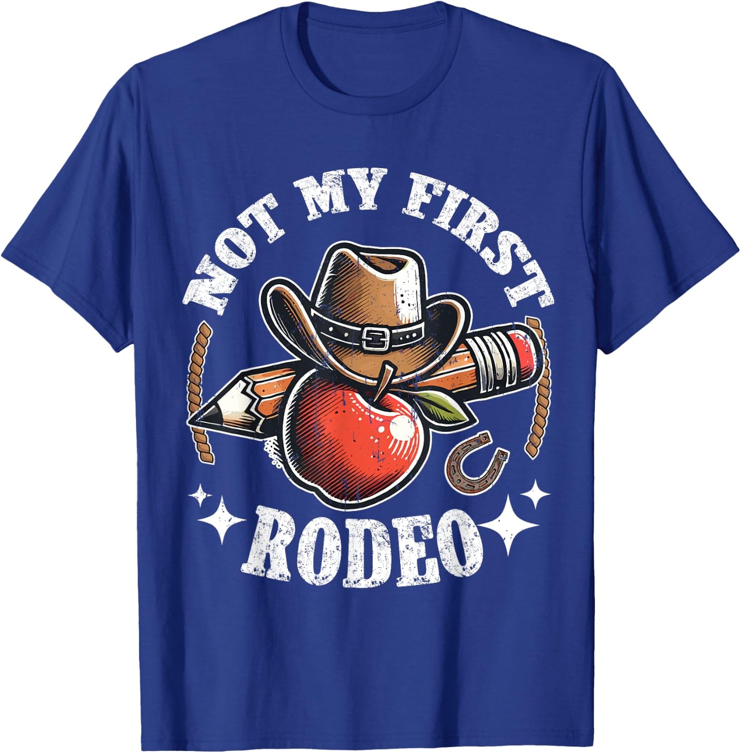 Not My First Rodeo Back to School Teacher T-Shirt - T-Shirt | Royal