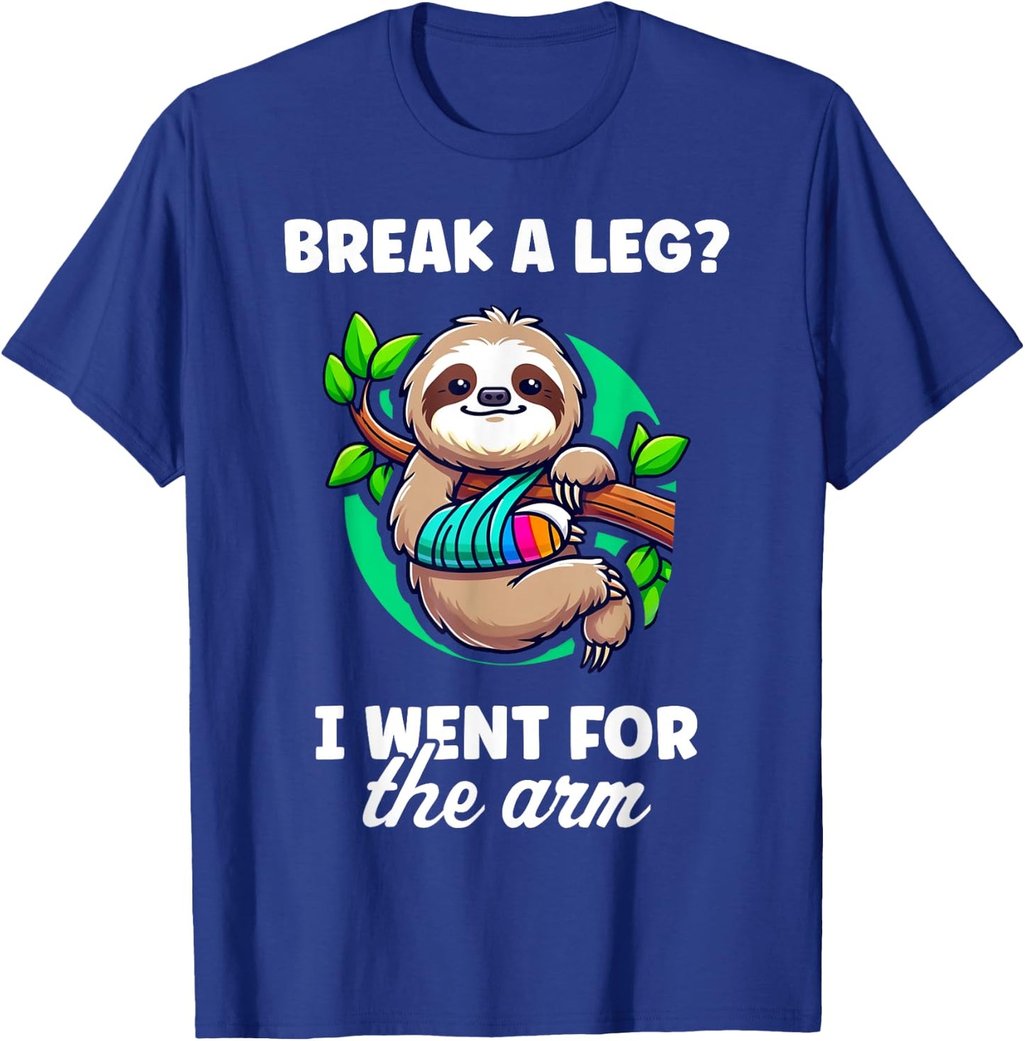 Break A Leg I Went For The Arm Broken Arm Gifts For Kids T-Shirt - T-Shirt | Royal