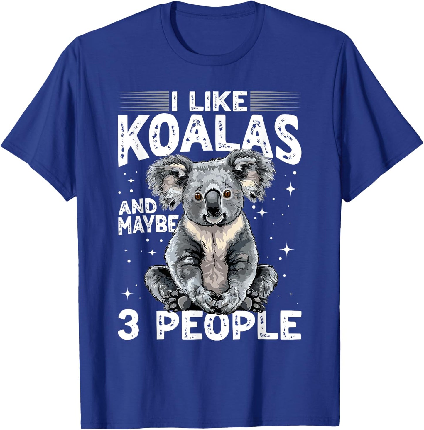 Funny Koala Animal I Like Koalas And Maybe 3 People T-Shirt - T-Shirt | Royal
