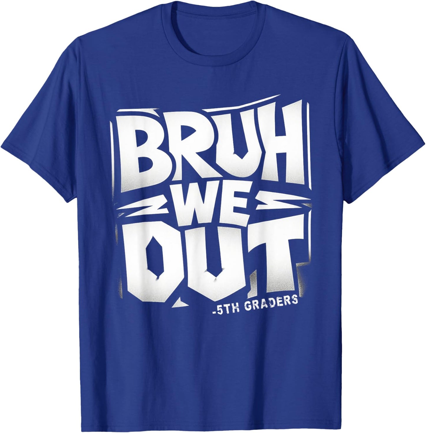 Bruh We Out! Class of 2024 5th Grade Graduation Fifth Grade T-Shirt - T-Shirt | Royal