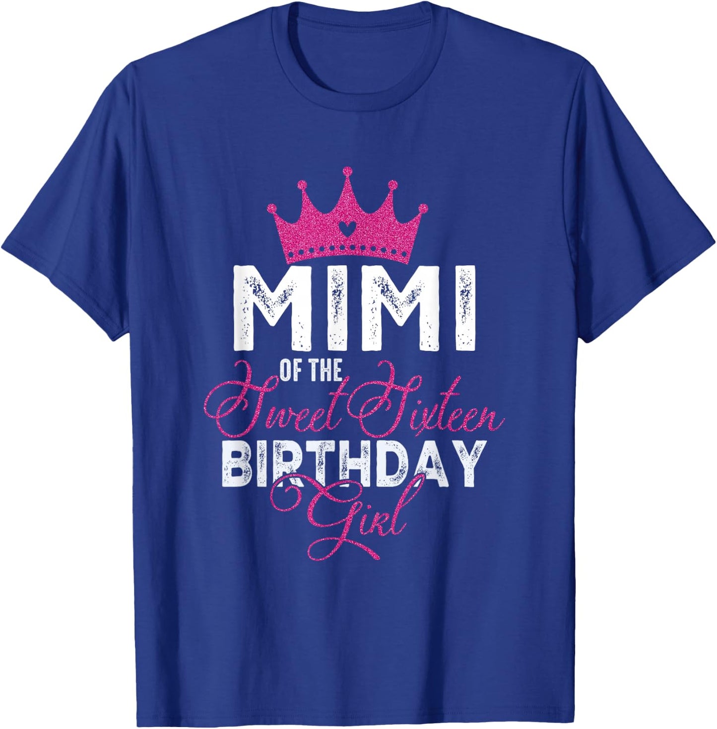 Mimi of The Sweet Sixteen Bday Girl 16th Pink Crown T-Shirt - T-Shirt | Royal