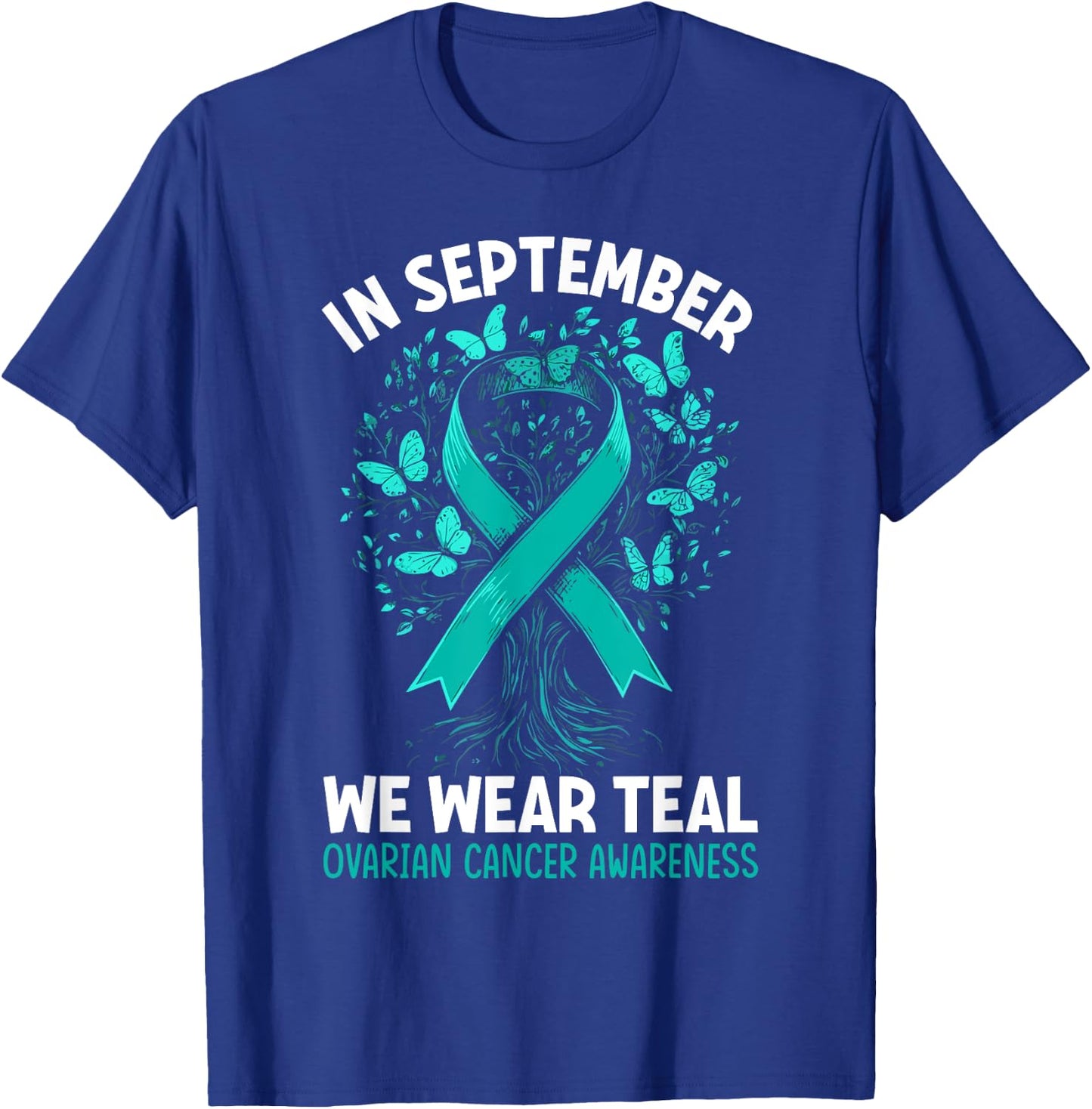 In September We Wear Teal Ovarian Cancer Awareness Hearts T-Shirt - T-Shirt | Royal