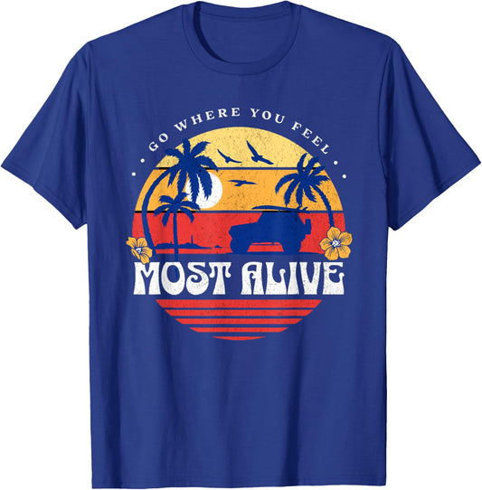 Go Where You Feel Most Alive Beach Surfing Vacation Women Kids T-Shirt - T-Shirt | Royal