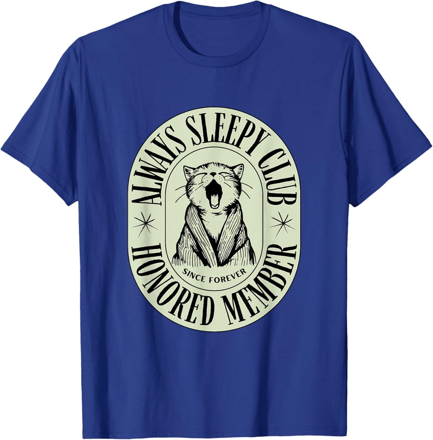 Always Sleepy Club Honored Member Since Forever Kitten Yawn T-Shirt - T-Shirt | Royal