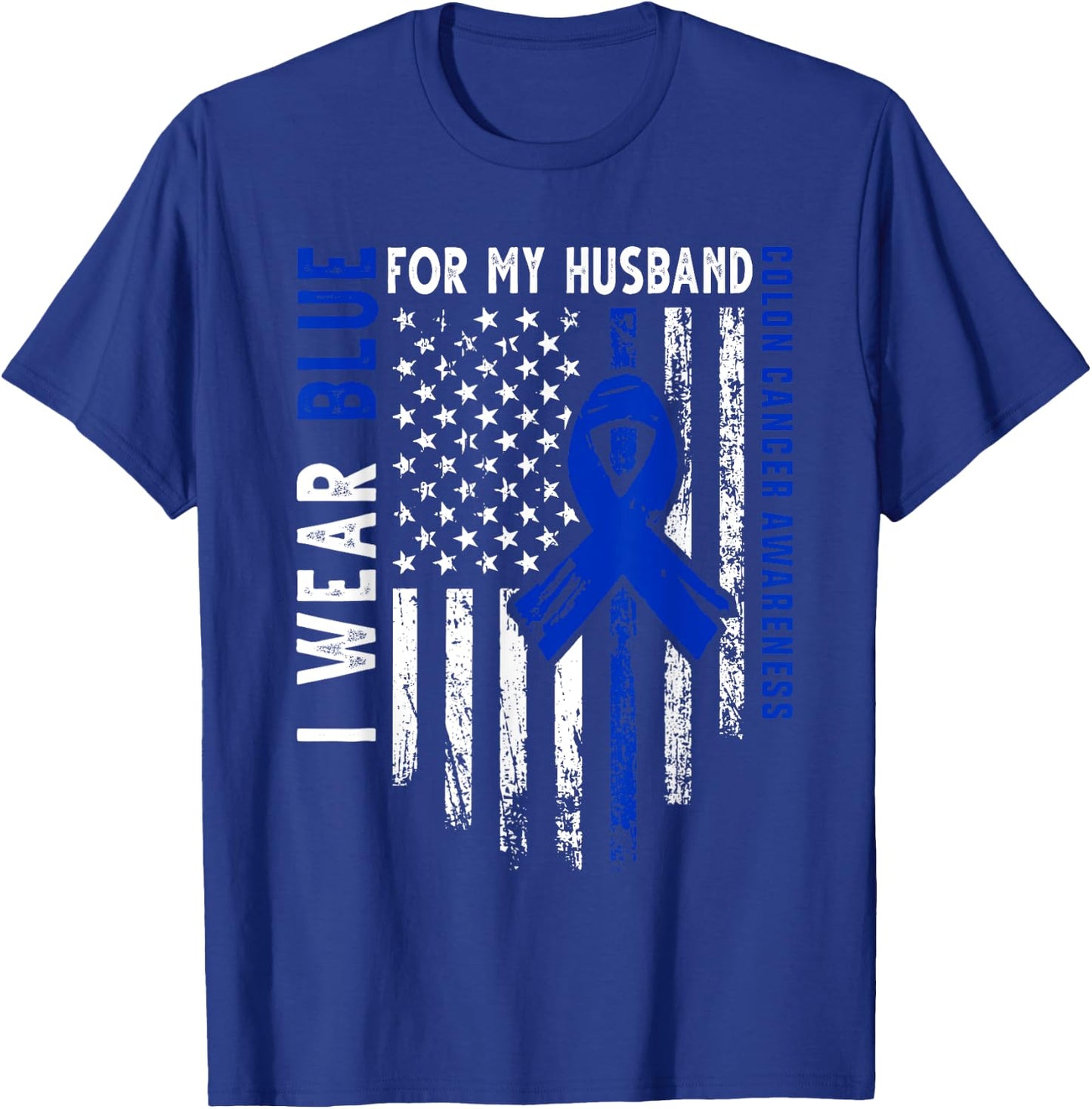 I wear Blue for my Husband Colon Cancer Awareness USA Flag Women Kids Men T-Shirt - T-Shirt | Royal