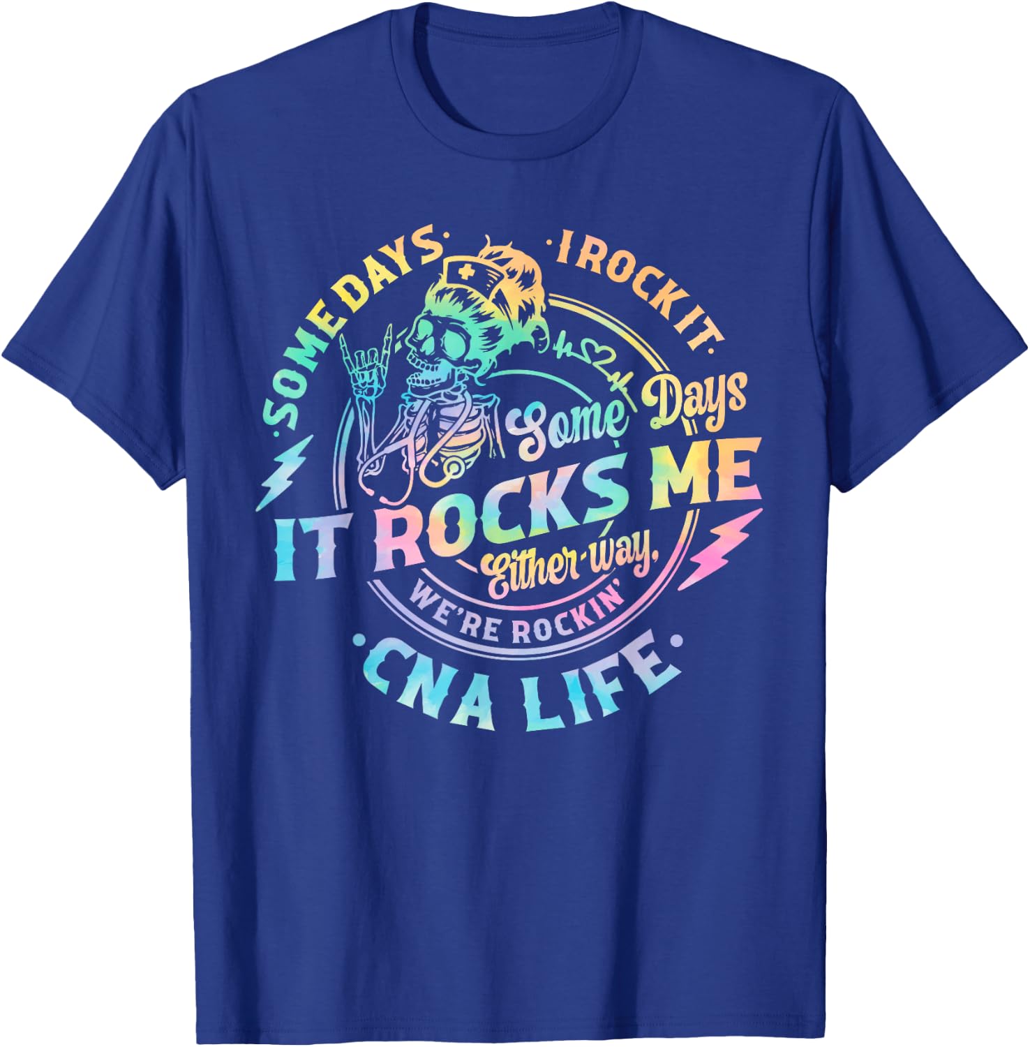 Tie Dye Some Days I Rock It Some Days It Rocks Me CNA Life T-Shirt - T-Shirt | Royal