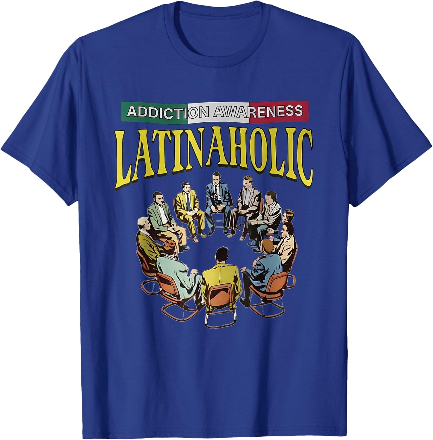 Latinaholic Addition Awareness Latina Lovers Meme Outfit T-Shirt - T-Shirt | Royal