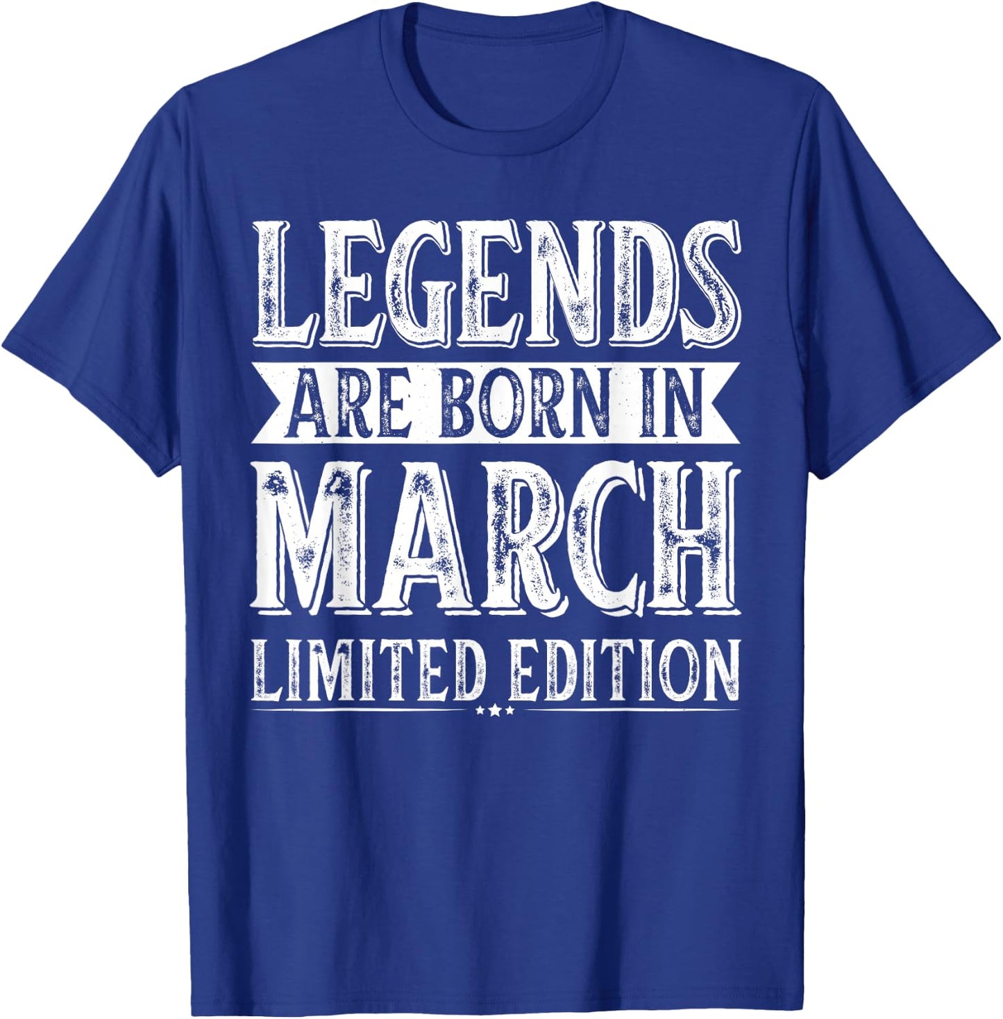 The legends are born in March, birthday in March T-Shirt - T-Shirt | Royal