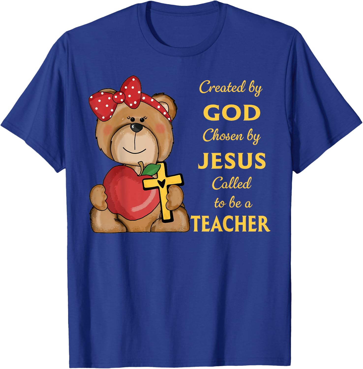 Created By God Called To Teach Sweet Bear Teacher Christian T-Shirt - T-Shirt | Royal