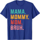 Mama mommy mom bruh retro for mothers day birthday christmas T-Shirt - T-Shirt | Royal