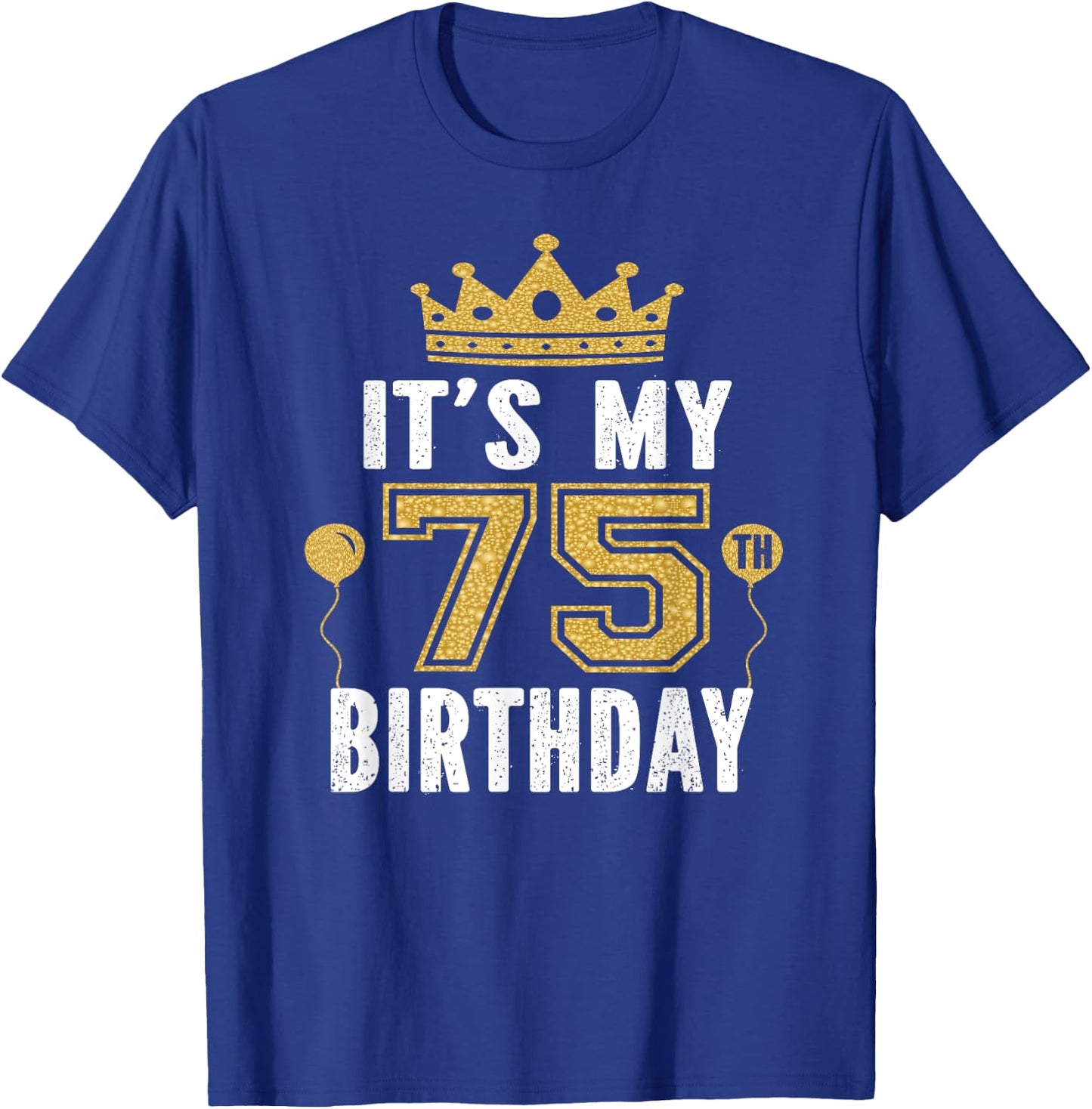 It's My 75th Birthday Gift 75 Years Old Man And Woman T-Shirt - T-Shirt | Royal