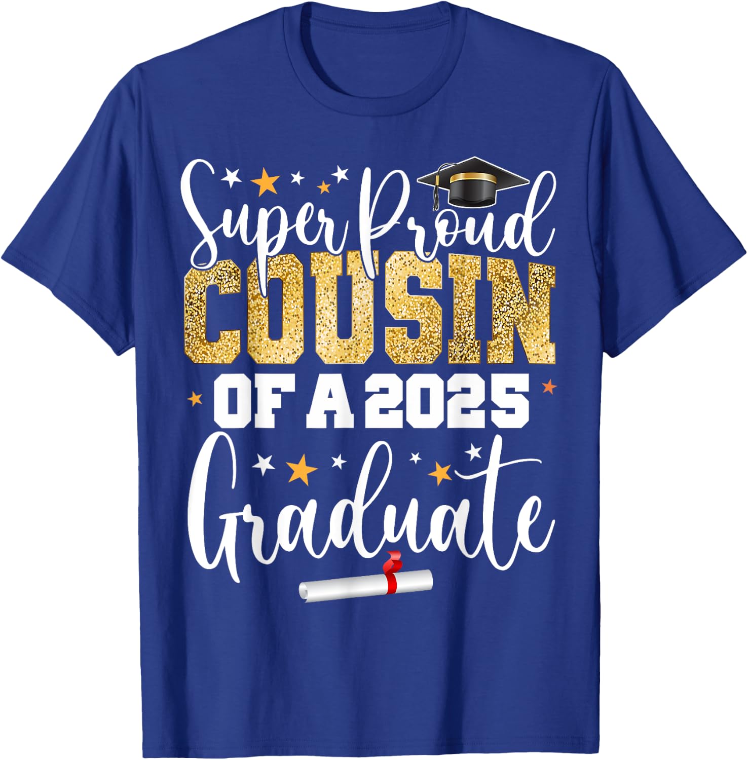 Proud Cousin Of A Class of 2025 Graduate Senior Graduation T-Shirt - T-Shirt | Royal