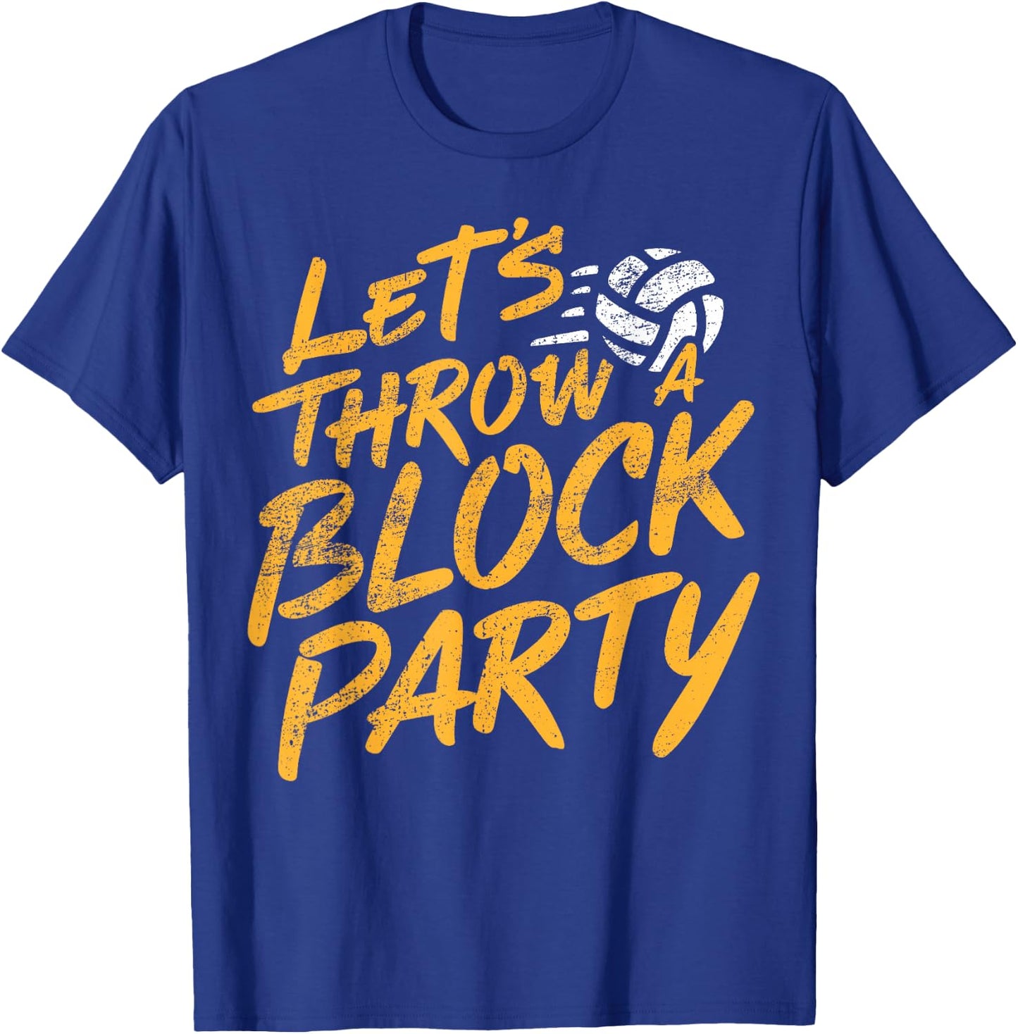 Volleyball Team Throw A Block Party I Funny Volleyball T-Shirt - T-Shirt | Royal