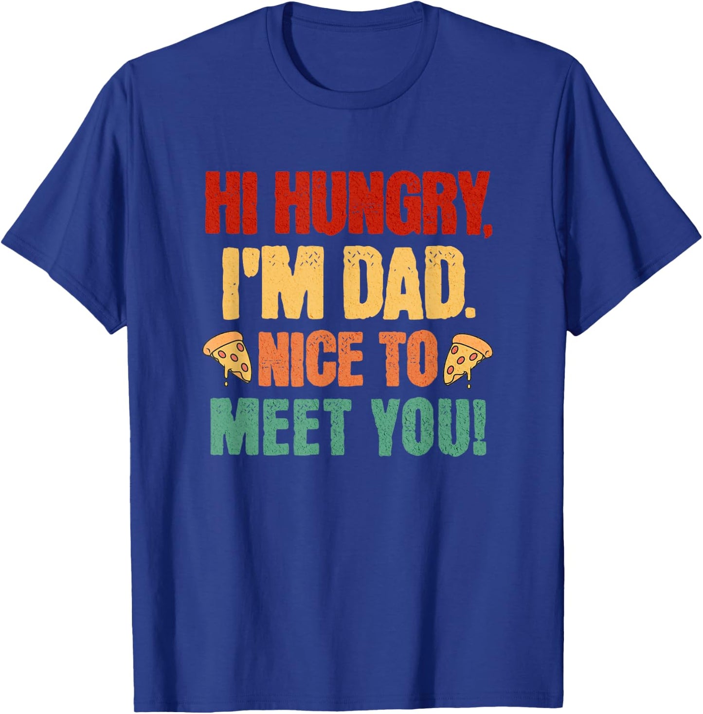 Hi Hungry I'm Dad Nice To Meet You Fathers Day Vintage T-Shirt - T-Shirt | Royal