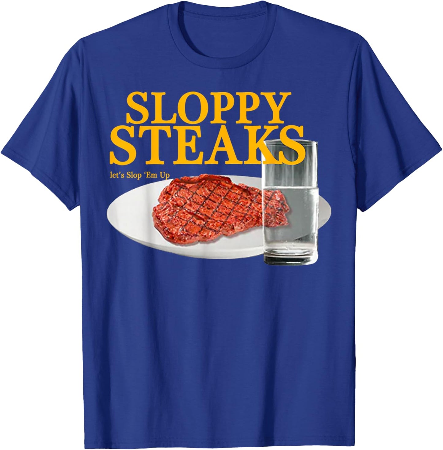 Vintage Sloppy Steaks I Think You Should Leave T-Shirt - T-Shirt | Royal
