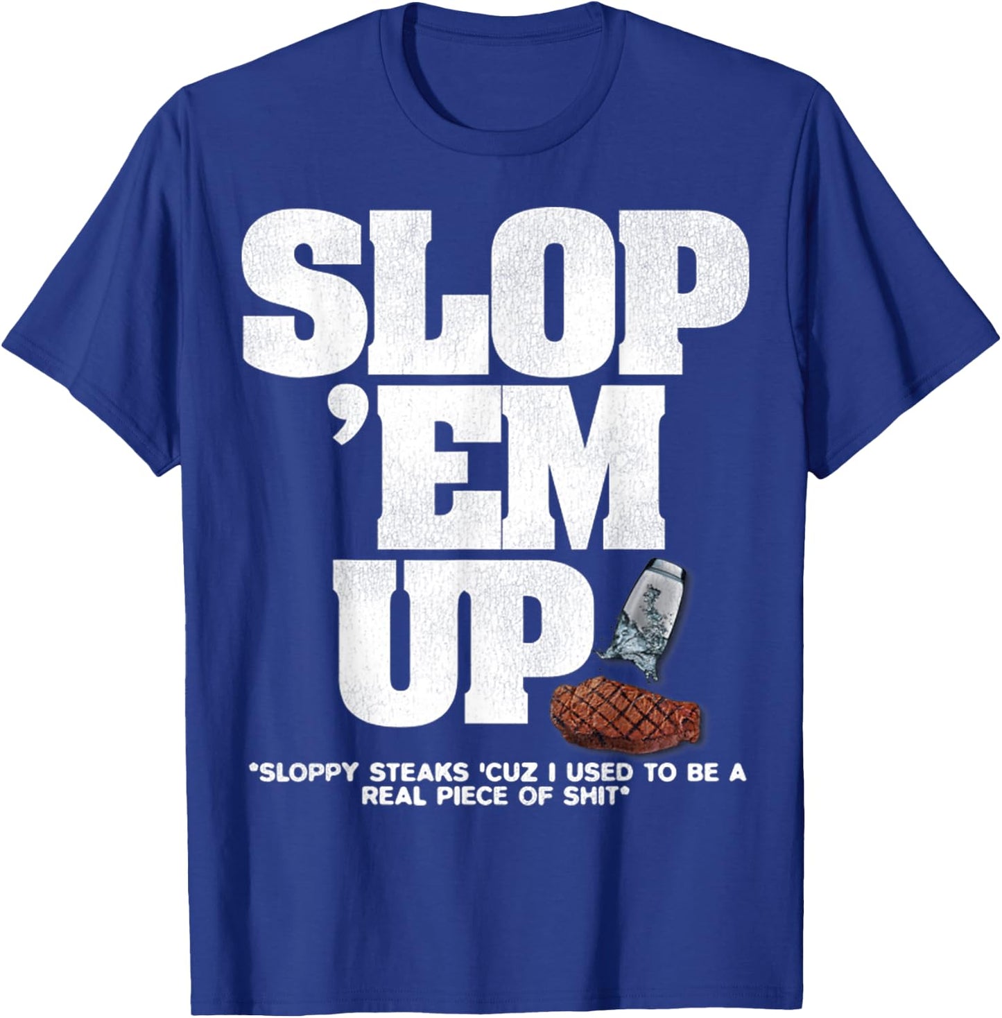 Vintage Sloppy Steaks I Think You Should Leave T-Shirt - T-Shirt | Royal