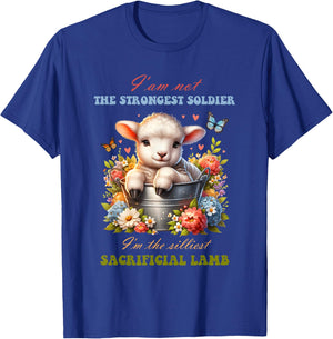 Not The Strongest Soldier I'm The Silliest Sacrificial Lamb T-Shirt - T-Shirt | Royal