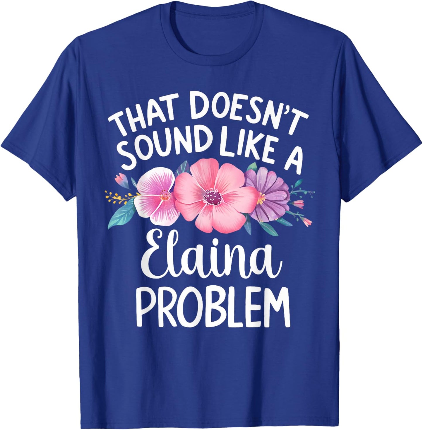 ELAINA Personalized Cute Flower Girls ELAINA Name T-Shirt - T-Shirt | Royal