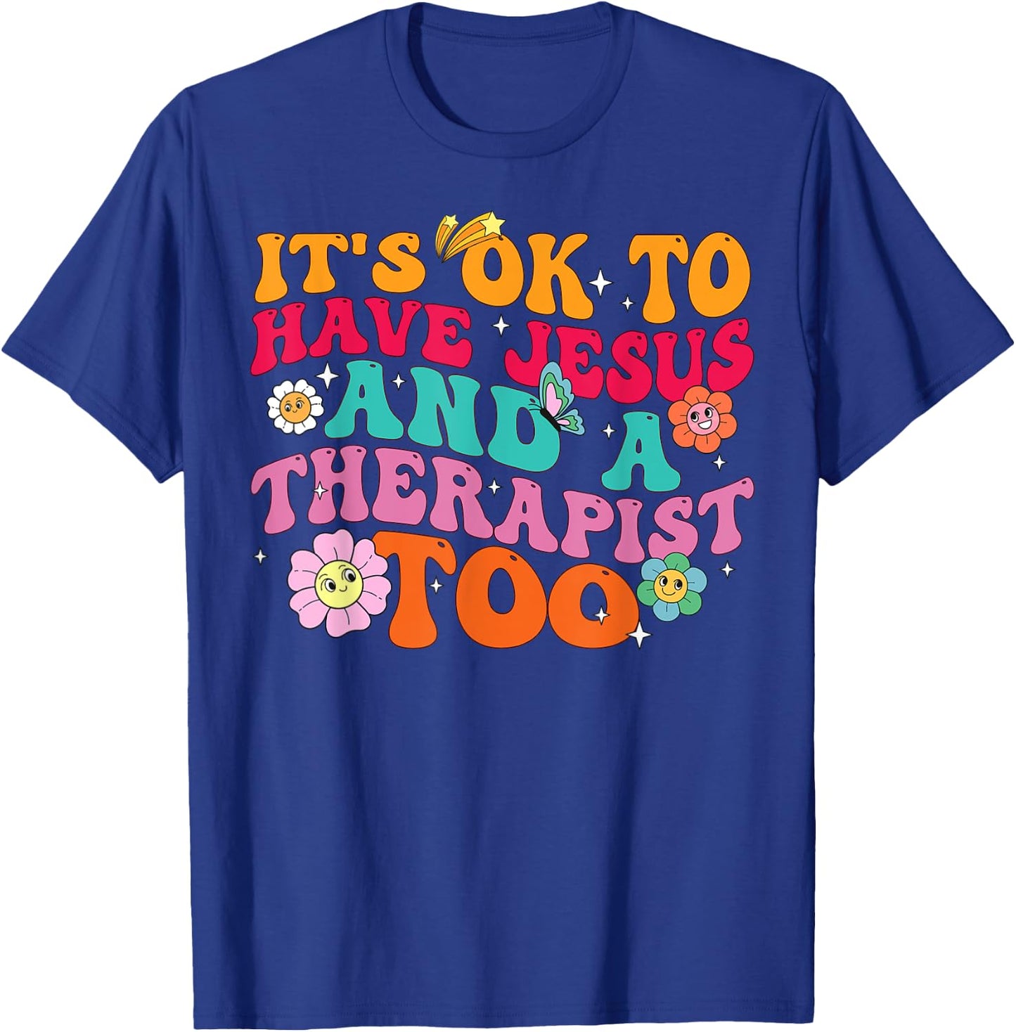 It's Ok To Have Jesus And A Therapist Too Therapy Christians T-Shirt - T-Shirt | Royal