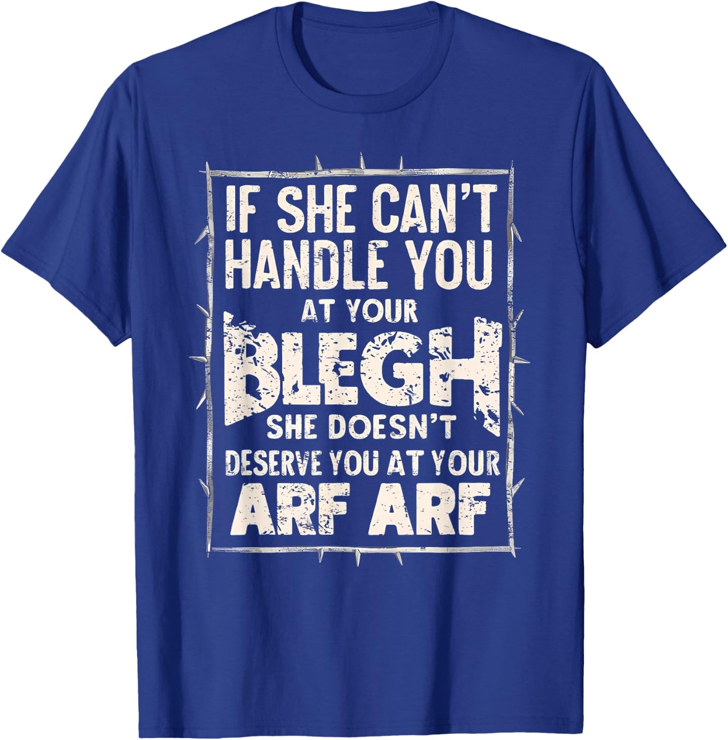 Deathcore Design - If She Can't Handle You at Your Blegh T-Shirt - T-Shirt | Royal