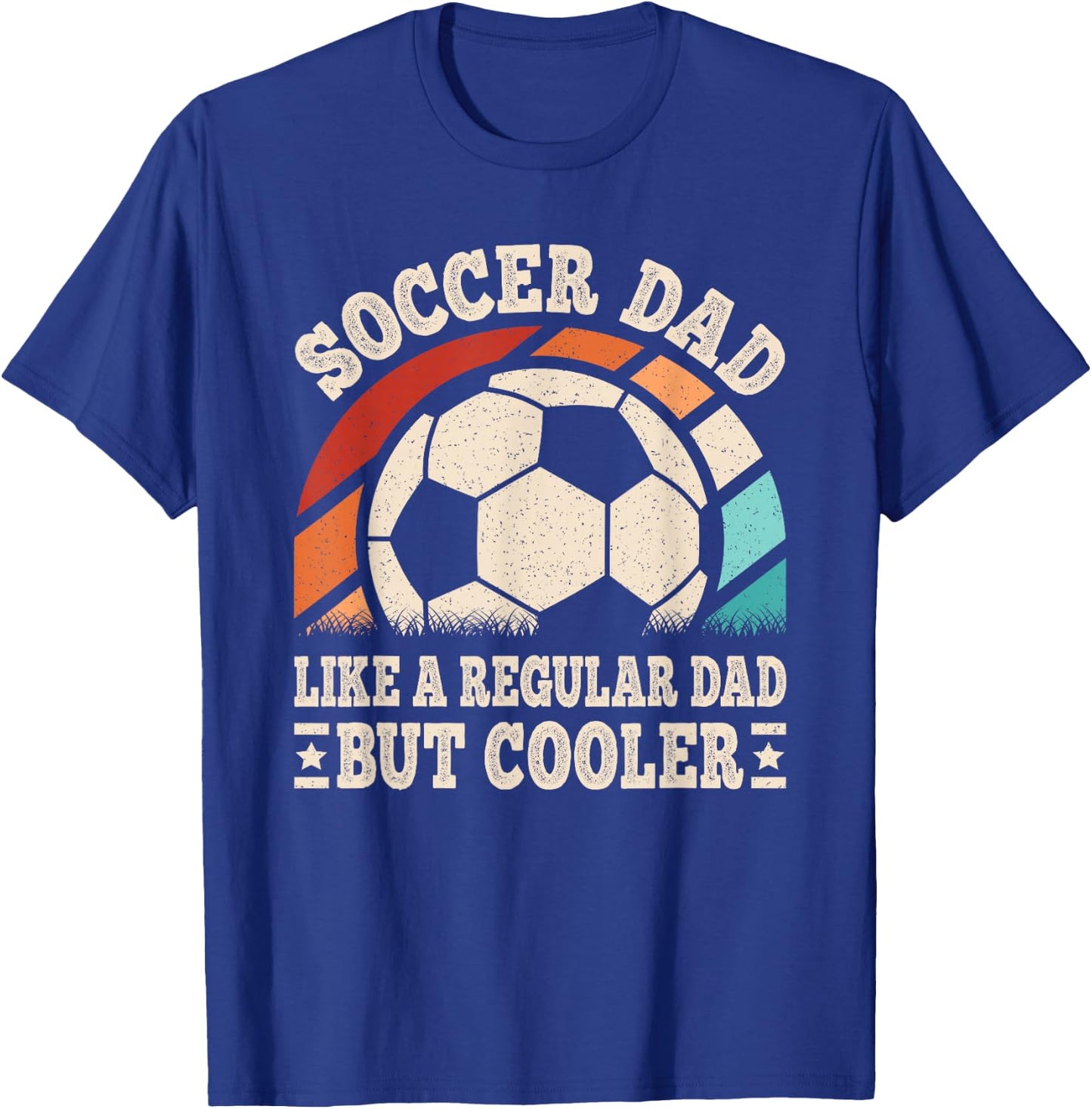 Soccer Dad Like A Regular Dad But Cooler Funny Soccer Men T-Shirt - T-Shirt | Royal