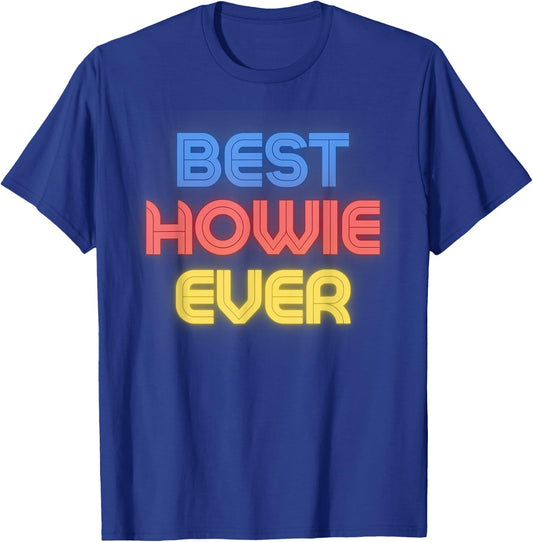 Best Howie Ever - Funny Howie Name Howie T-Shirt - T-Shirt | Royal
