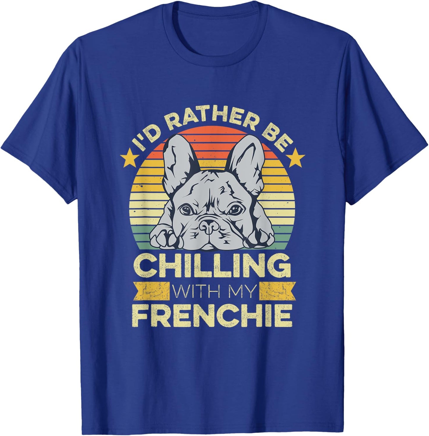 Frenchie Quote for a French Bulldog Owner T-Shirt - T-Shirt | Royal