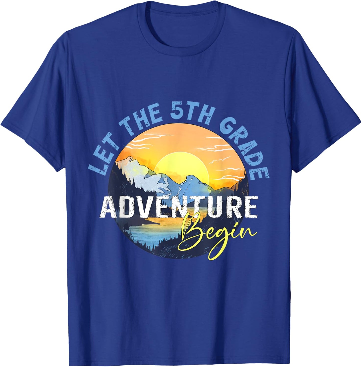 Let the 5th Grade Adventure Begin Fifth Grade Teacher Women Girls Kids T-Shirt - T-Shirt | Royal