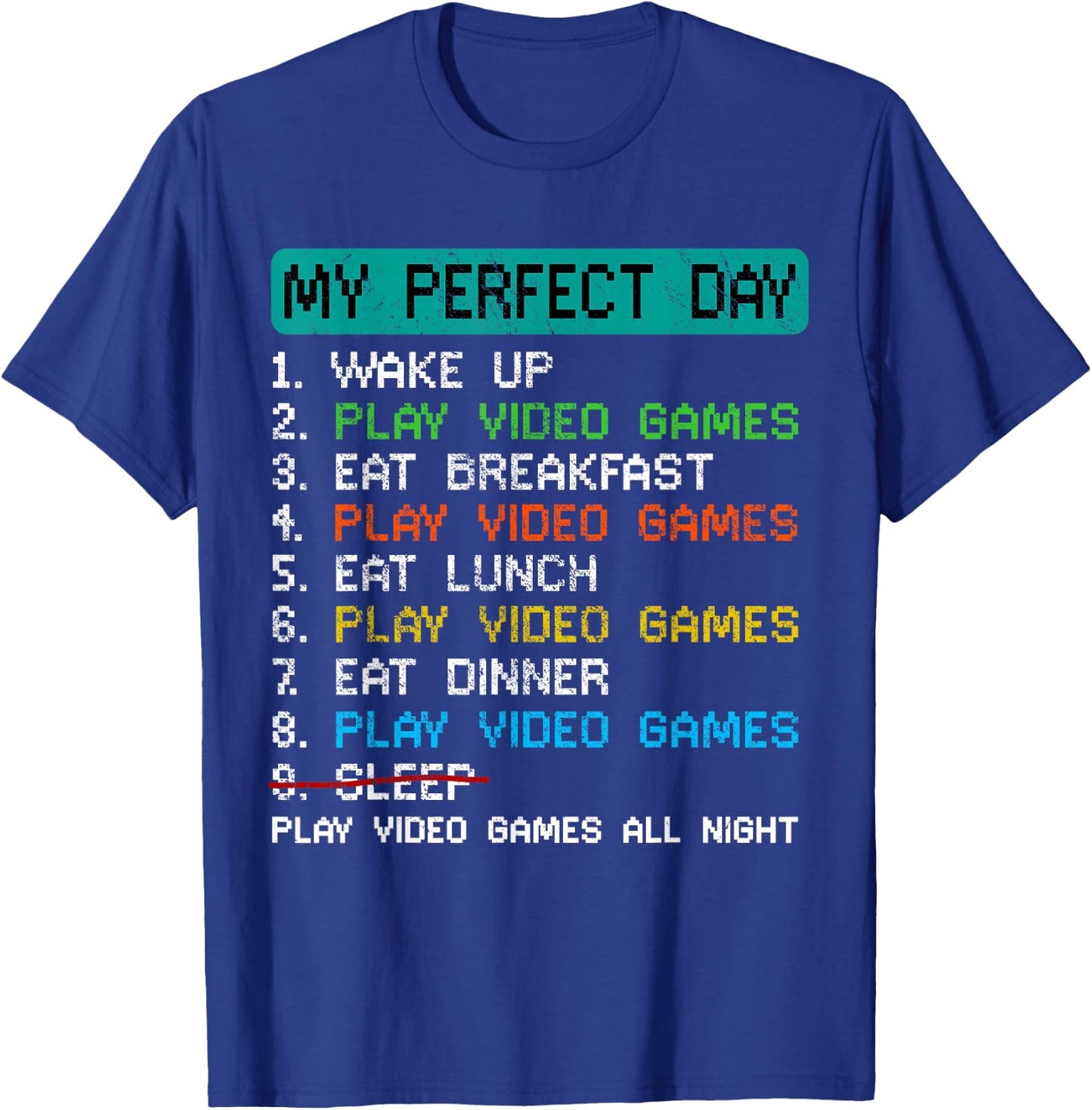 My Perfect Day Play Video Games Funny Gamer Gaming T-Shirt - T-Shirt | Royal