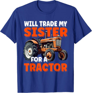 Will Trade My Sister For A Tractor Humor Sarcastic Boys Girl T-Shirt - T-Shirt | Royal