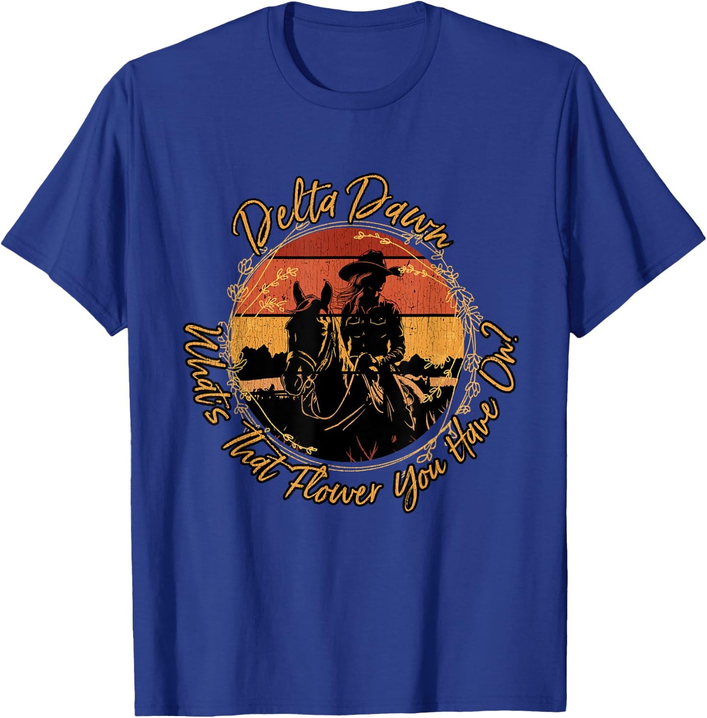 Delta Dawns What's That Hower You Have On Western Riding T-Shirt - T-Shirt | Royal