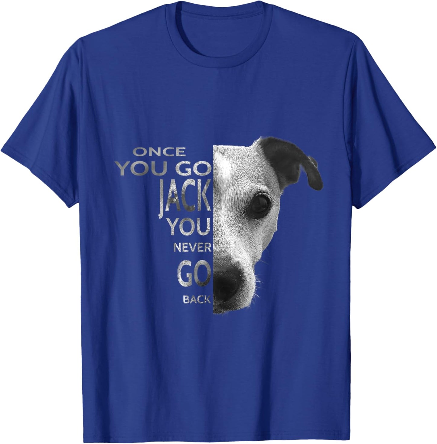 Once You Go Jack Russell Terrier You Never Go Back Dog T-Shirt - T-Shirt | Royal