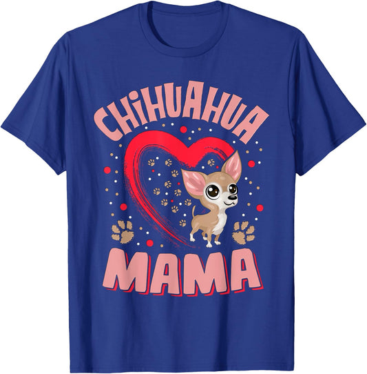 Fun Chihuahua Mama Pet Lover Apparel Dog Chi-chi Mom Present Men Women Girls Kids T-Shirt - T-Shirt | Royal