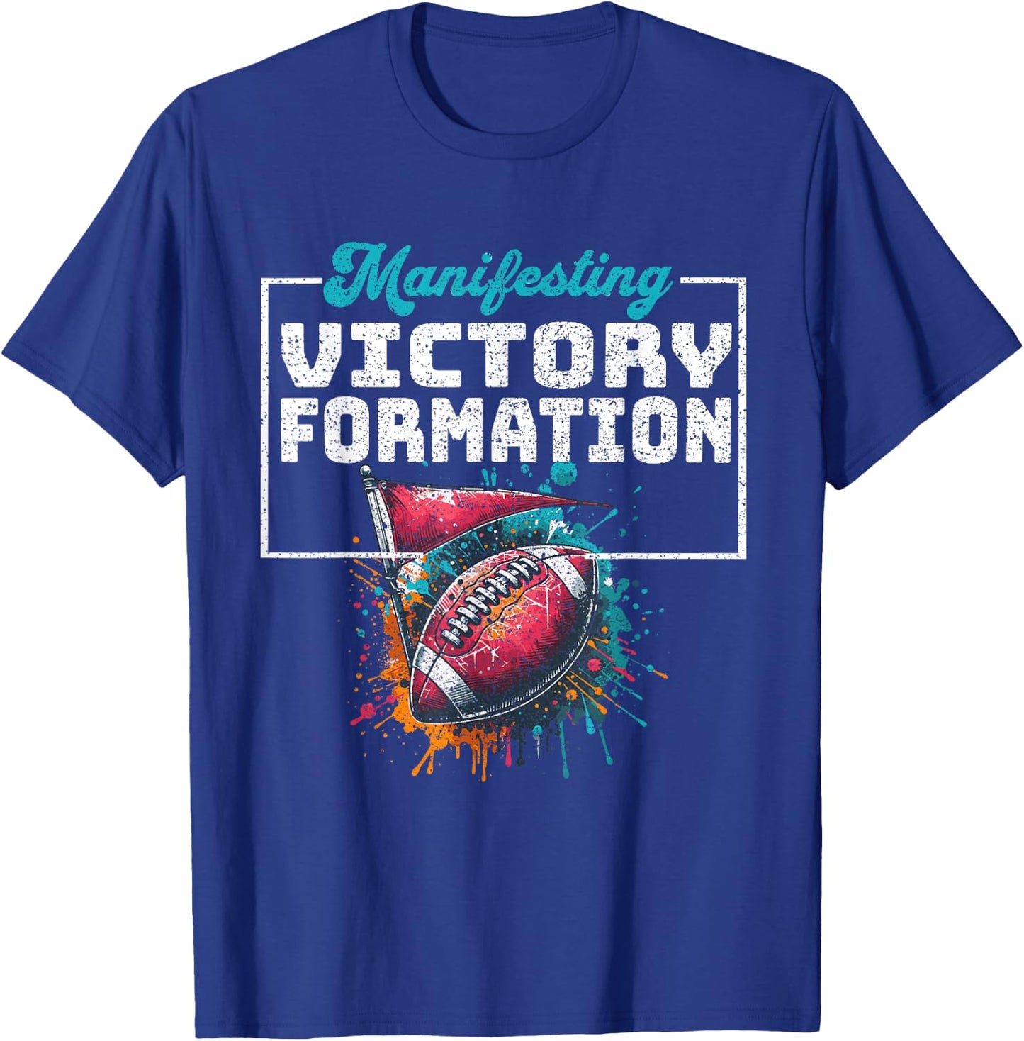 Manifesting Football Victory Formation Splatter Graphic T-Shirt - T-Shirt | Royal